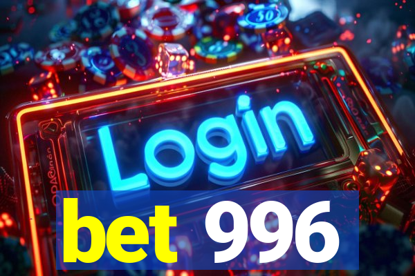 bet 996